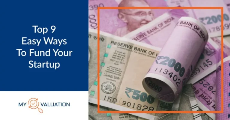 Top 9 easy startup funding methods by My Valuation - Indian currency representing accessible capital sources for entrepreneurs and founders