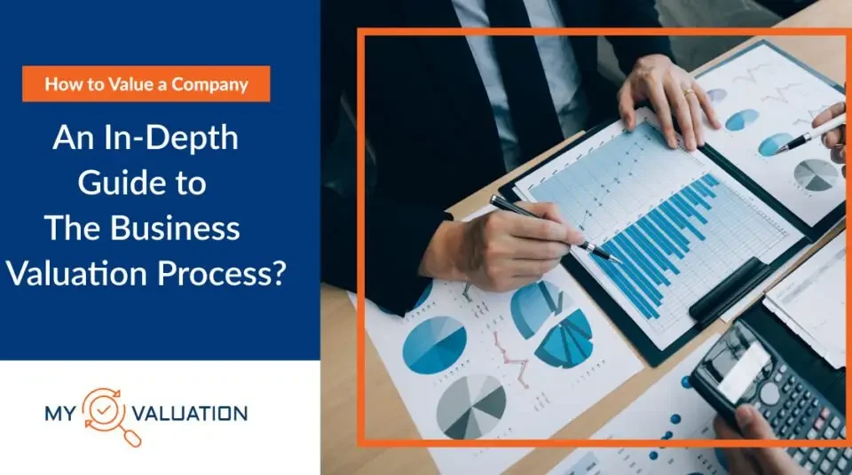 An In-Depth Guide to The Business Valuation Process