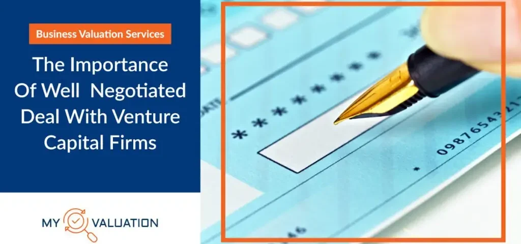 Business Valuation Services – The Importance of Well negotiated deal with Venture Capital Firms