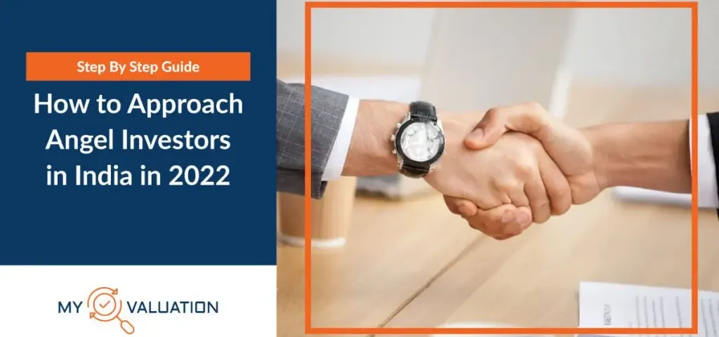 how to approach angel investors in India my valuation