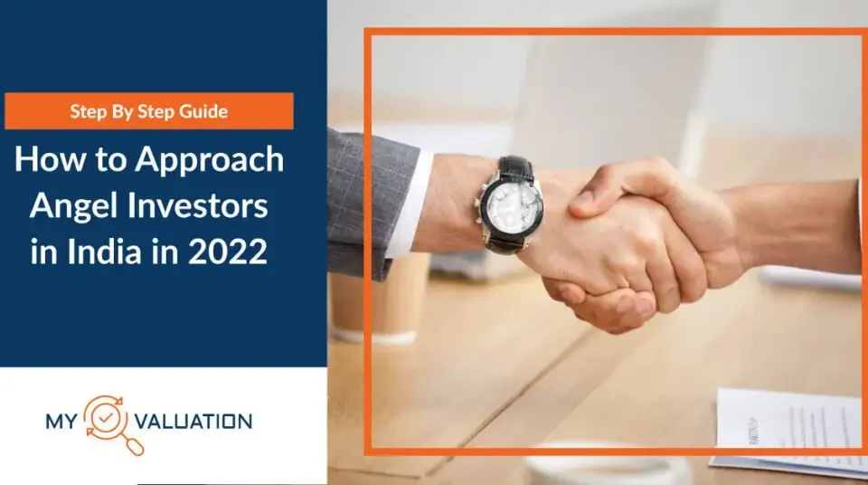 how to approach angel investors in India my valuation