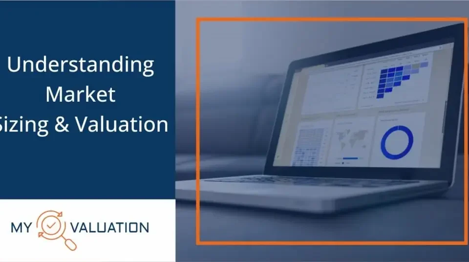 Understanding Market Sizing & Valuation guide by My Valuation featuring laptop displaying TAM SAM SOM market analysis, funnel charts, circular performance metrics, and data visualizations demonstrating market opportunity impact on startup and business valuation
