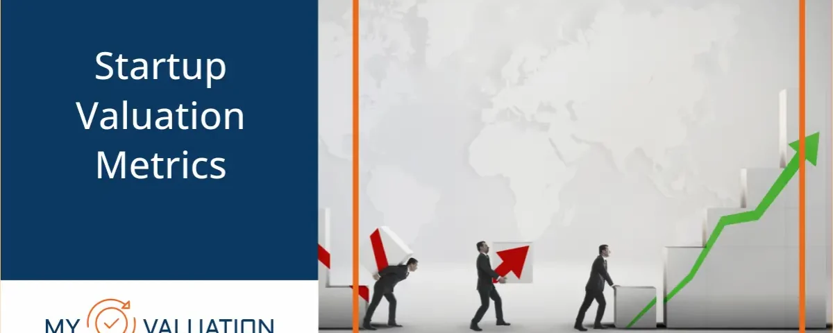 Startup Valuation Metrics guide by My Valuation featuring business team collaboratively building green ascending growth arrow representing revenue metrics, KPIs, and valuation improvement for startup success and fundraising