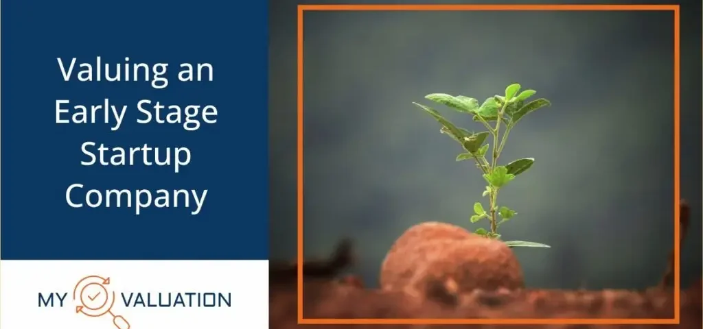 Valuing an Early Stage Startup Company guide by My Valuation featuring sprouting seedling representing nascent startup growth, pre-revenue valuation challenges, and seed funding potential requiring professional business valuation methods