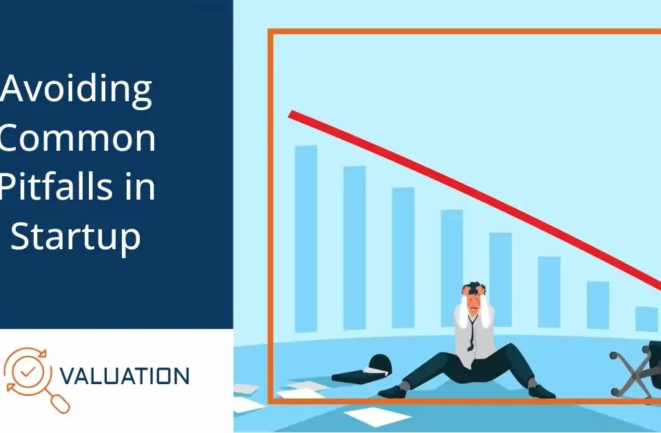 Avoiding Common Pitfalls in Startup guide by My Valuation featuring stressed entrepreneur with declining bar chart and downward red arrow representing startup failure risks and business challenges requiring professional valuation and advisory