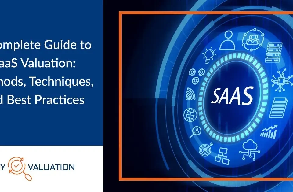 A Complete Guide to SaaS Valuation Methods Techniques, and Best Practices