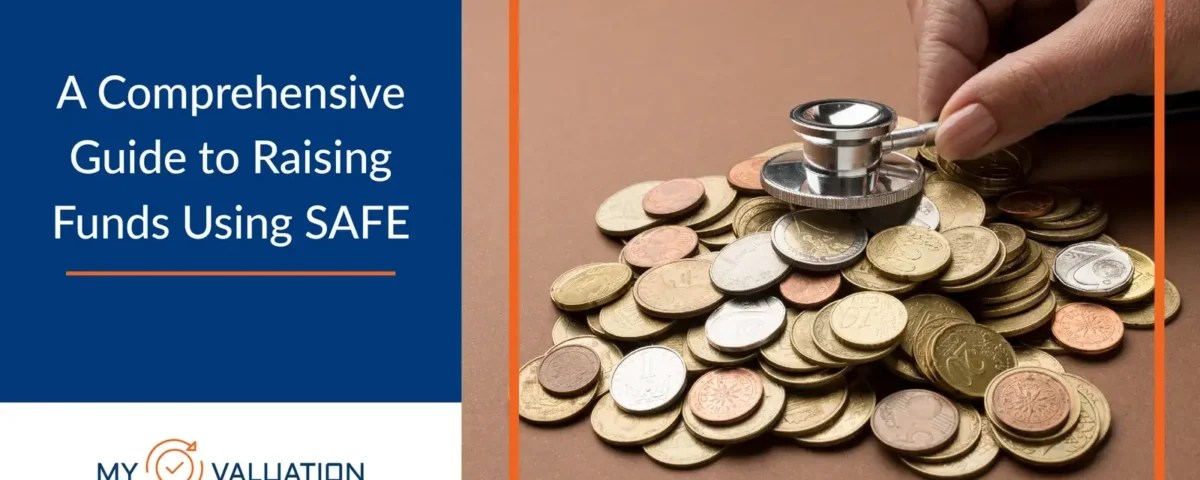 A Comprehensive Guide to Raising Funds Using the SAFE