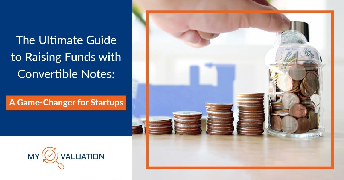 The Ultimate Guide to Raising Funds with Convertible Notes