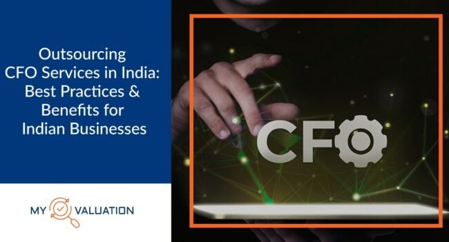 Outsourcing CFO Services in India: Best Practices & Benefits for Indian Businesses