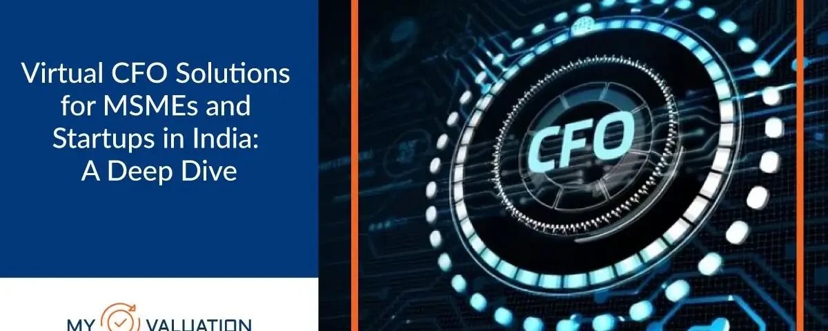 Virtual CFO Solutions for MSMEs and Startups in India A Deep Dive