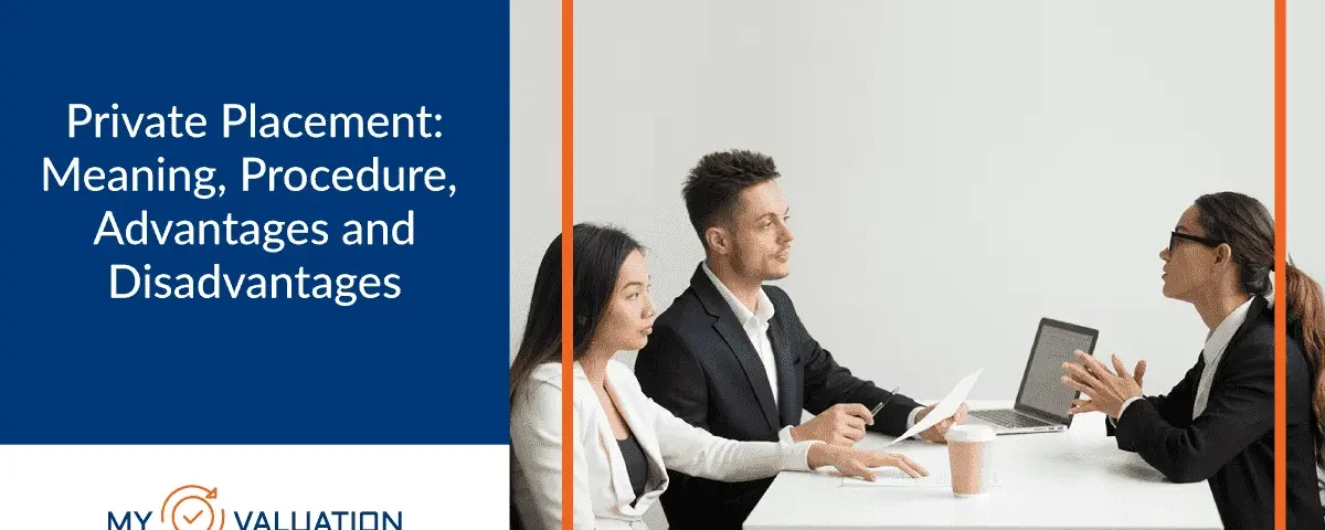 Private Placement Meaning, Procedure, Advantages and Disadvantages