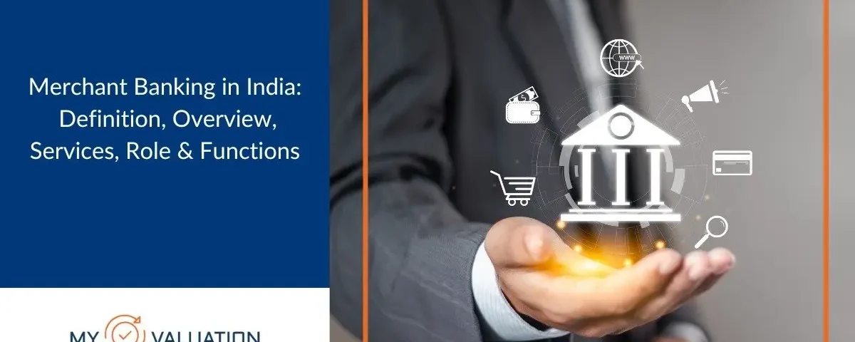 Merchant Banking in India Definition, Overview, Services, Role & Functions