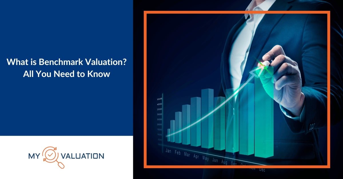 What is Benchmark Valuation All You Need to Know