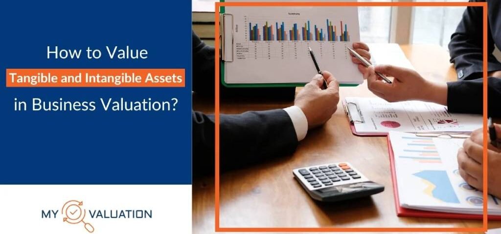 How to Value Tangible and Intangible Assets in Business Valuation