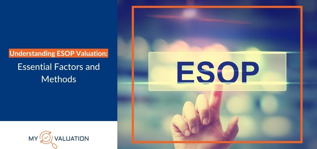 Understanding ESOP Valuation Essential Factors and Methods