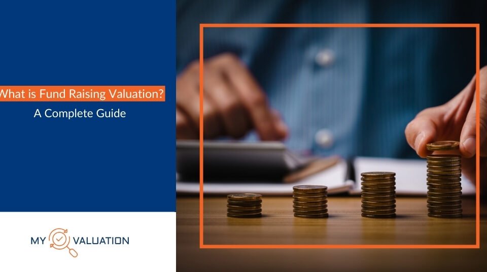 What is Fund Raising Valuation? Complete Guide for Startups