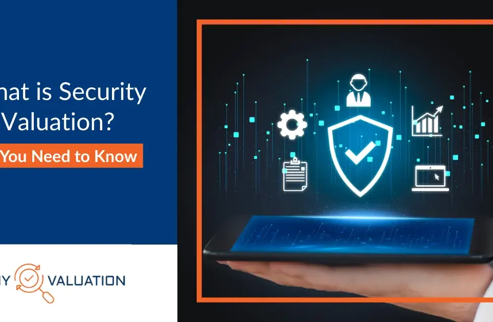 What is Security Valuation educational banner by My Valuation featuring digital security icons, shield with checkmark, business growth charts, and data protection symbols representing professional valuation services