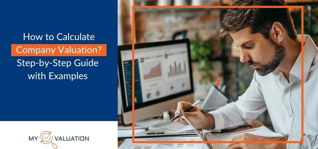 How to Calculate Company Valuation: Step-by-Step Guide with Examples