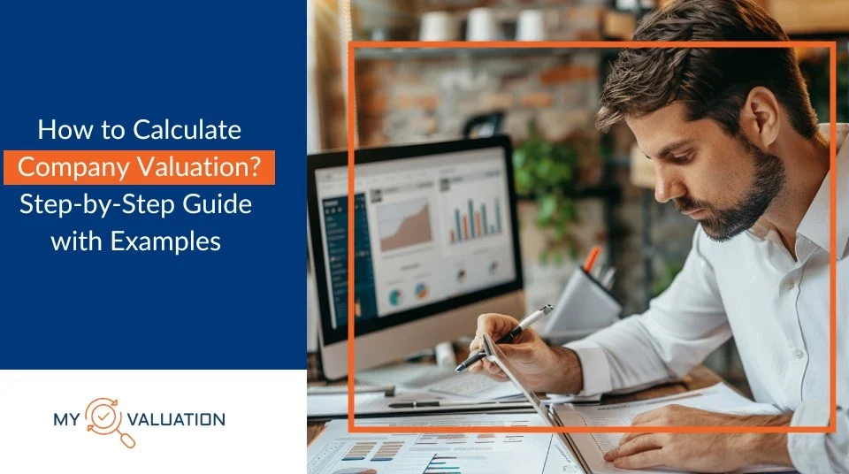 How to Calculate Company Valuation: Step-by-Step Guide with Examples