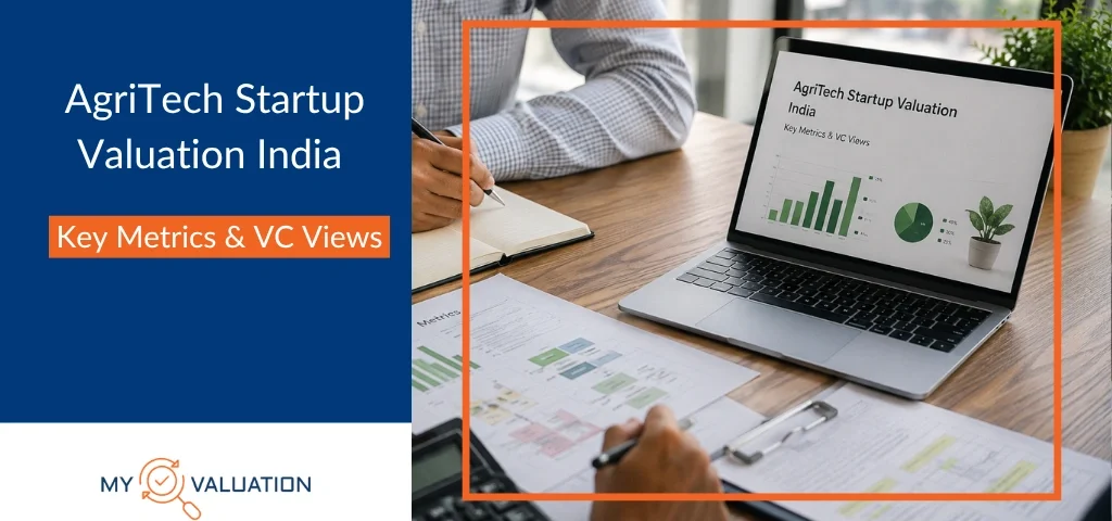 AgriTech Startup Valuation India: Key Metrics & VC Views