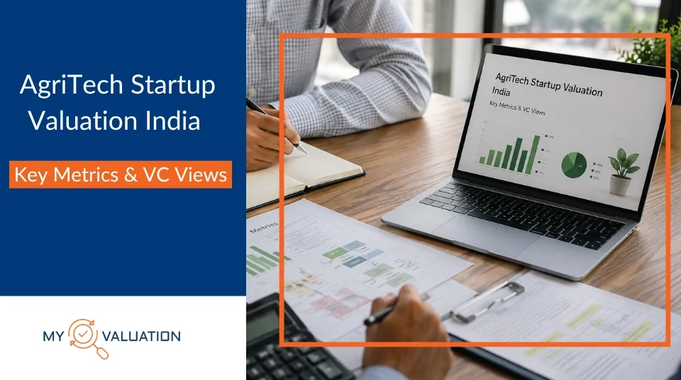 AgriTech Startup Valuation India: Key Metrics & VC Views