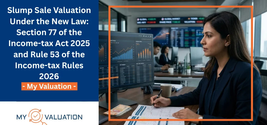 My Valuation guide on slump sale valuation under Section 77 of the Income-tax Act 2025 and Rule 53 of the Income-tax Rules 2026 — Indian finance professional reviewing valuation analysis and DCF multiples on financial dashboards with market data screens representing updated slump sale tax compliance